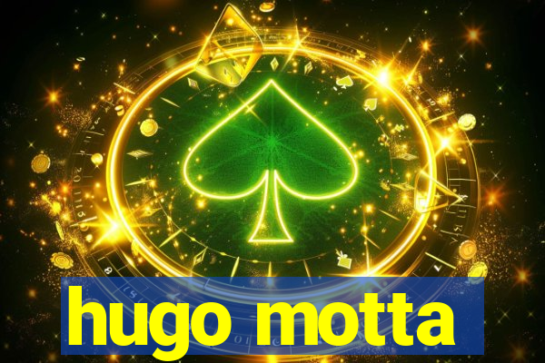 hugo motta